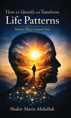 How to Identify and Transform Life Patterns Bef... B0GSTZVCQS Book Cover