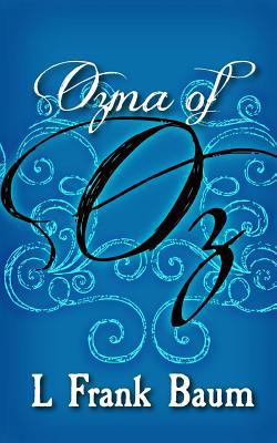 Ozma of Oz: Original and Unabridged 1499660804 Book Cover