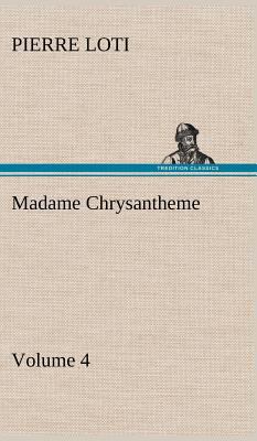 Madame Chrysantheme - Volume 4 3849156354 Book Cover
