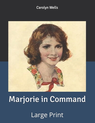 Marjorie in Command: Large Print B085RTLF8J Book Cover