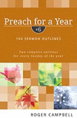 Preach for a Year: 104 Sermon Outlines 0825426804 Book Cover