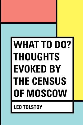 What to Do? Thoughts Evoked by the Census of Mo... 1530032369 Book Cover