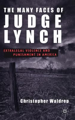 The Many Faces of Judge Lynch: Extralegal Viole... 0312293992 Book Cover