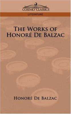 The Works of Honore de Balzac 159605820X Book Cover