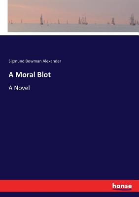 A Moral Blot 3337349129 Book Cover