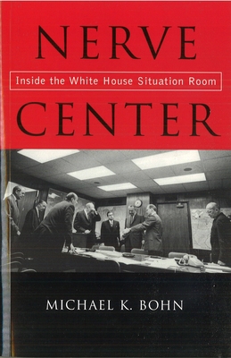 Nerve Center: Inside the White House Situation ... 1574887009 Book Cover