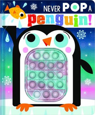Never Pop a Penguin! 1803379588 Book Cover