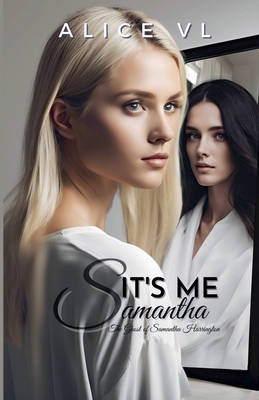 It's Me, Samantha - The Ghost Of Samantha Harri... 1393706118 Book Cover