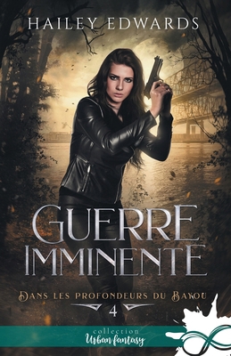 Guerre imminente: Dans les profondeurs du bayou... [French] B0CVS568SG Book Cover