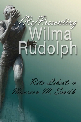 (Re)Presenting Wilma Rudolph 081563384X Book Cover