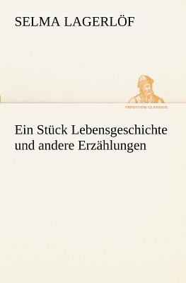 Ein Stuck Lebensgeschichte Und Andere Erzahlungen [German] 3847236180 Book Cover