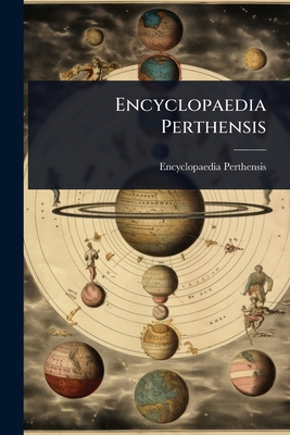 Encyclopaedia Perthensis 1024417069 Book Cover