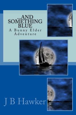 ...and Something Blue 1499133057 Book Cover