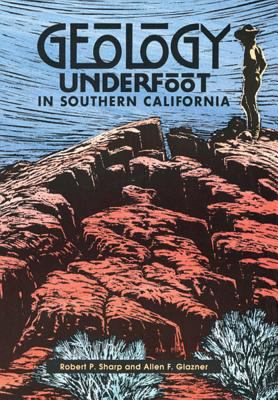 Geology Underfoot in Southern California 0878422897 Book Cover