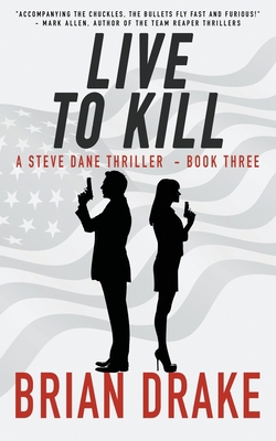 Live to Kill: A Steve Dane Thriller 1647347394 Book Cover