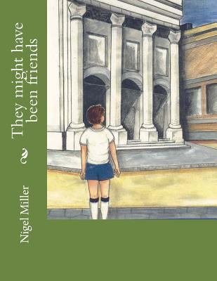 They might have been friends 1537655183 Book Cover