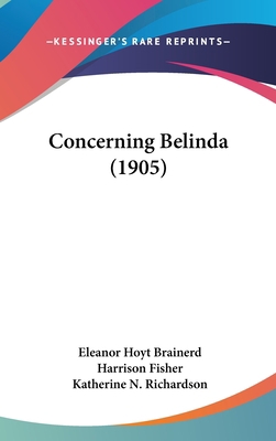 Concerning Belinda (1905) 1436606845 Book Cover