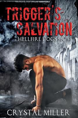 Trigger's Salvation: Hellfire Dogs MC #1 1542596971 Book Cover