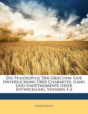 Die Philosophie der Griechen. Eine Untersuchung... [German] 1149820985 Book Cover