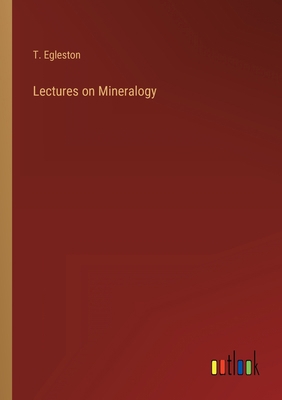 Lectures on Mineralogy 3368160826 Book Cover