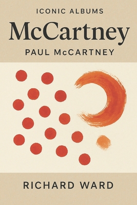 Iconic Albums - Paul McCartney - McCartney B0F1LDHHYT Book Cover