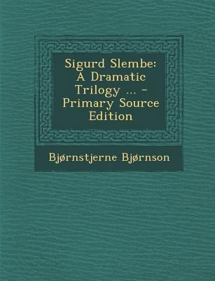 Sigurd Slembe: A Dramatic Trilogy ... [Norwegian] 1294522019 Book Cover