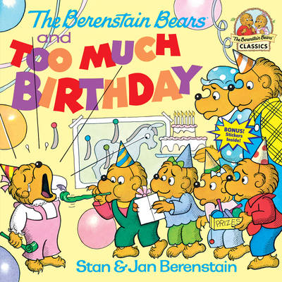 The Berenstain Bears and Too Much Birthday 0394873327 Book Cover