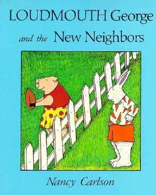 Loudmouth George and the New Neighbors 0876146221 Book Cover