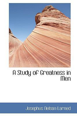 A Study of Greatness in Men 1103849115 Book Cover