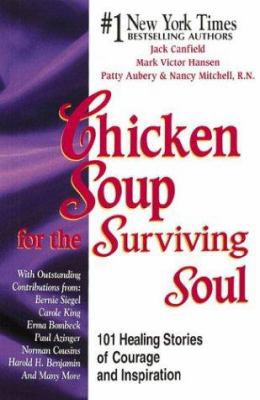 Chicken Soup for the Surviving Soul: 101 Storie... 1558744037 Book Cover