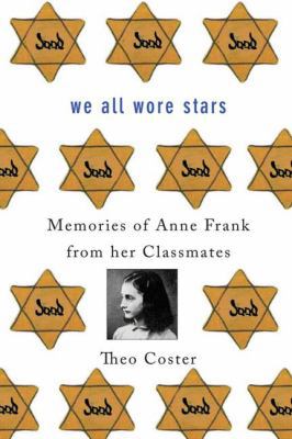 We All Wore Stars: Memories of Anne Frank from ... 023011444X Book Cover