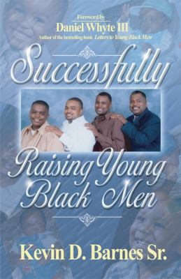 Successfully Raising Young Black Men 0978533380 Book Cover