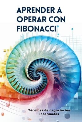 Aprender a operar con Fibonacci: Técnicas de ne... [Spanish] 108789770X Book Cover