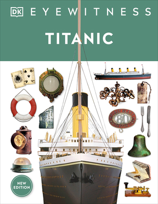 Eyewitness Titanic 0744028973 Book Cover