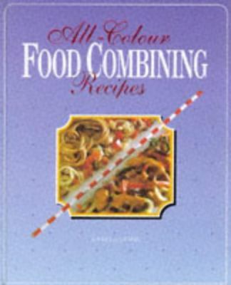 All-Colour Food Combining Recipes: Healthy and ... 0572019424 Book Cover