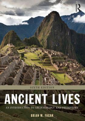 Ancient Lives: An Introduction to Archaeology a... 1138188794 Book Cover