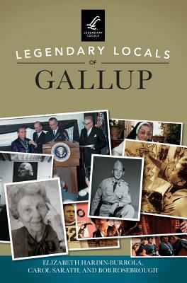 Legendary Locals of Gallup 1540216950 Book Cover