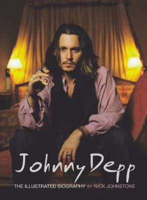 Johnny Depp: The Illustrated Biography 1844422267 Book Cover
