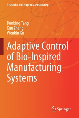 Adaptive Control of Bio-Inspired Manufacturing ... 9811534470 Book Cover