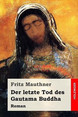 Der letzte Tod des Gautama Buddha: Roman [German] 1985367971 Book Cover