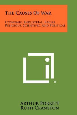 The Causes of War: Economic, Industrial, Racial... 1258520893 Book Cover