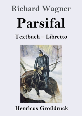 Parsifal (Großdruck): Textbuch - Libretto [German] 3847838881 Book Cover
