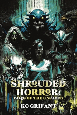 Shrouded Horror: Tales of the Uncanny 1956824707 Book Cover