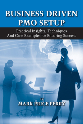 Business Driven PMO Setup: Practical Insights, ... 1604270136 Book Cover
