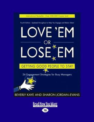 Love 'em or Lose 'em: Getting Good People to St... 1427085684 Book Cover