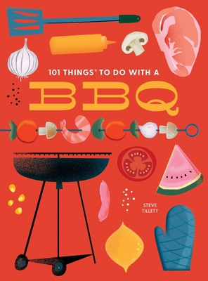 101 Things to Do with a Bbq, New Edition 1423665600 Book Cover