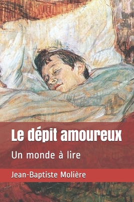 Le d?pit amoureux: Un monde ? lire [French] B087637DWQ Book Cover
