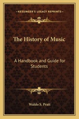 The History of Music: A Handbook and Guide for ... 1162721707 Book Cover