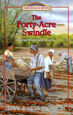 The Forty-Acre Swindle: George Washington Carve... 0764222643 Book Cover