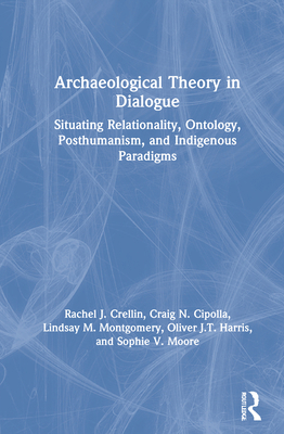 Archaeological Theory in Dialogue: Situating Re... 0367135450 Book Cover